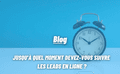 JUSQU’À QUEL MOMENT DEVEZ-VOUS SUIVRE LES LEADS EN LIGNE ?