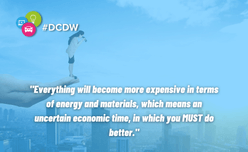 Everything will become more expensive in terms of energy and materials, which means an uncertain economic time, in which you MUST do better.