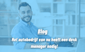 Het autobedrijf van nu heeft een deskmanager nodig!
