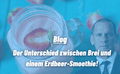 Der Unterschied zwischen Brei und einem Erdbeer-Smoothie!
