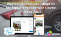 Waarom Marktplaats listings en Marktplaats Pro ook voor nieuwe auto’s zijn!