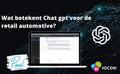 Wat betekent ChatGPT voor de retail automotive?