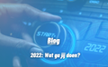 2022: Wat ga jij doen?