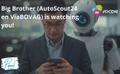 Big Brother (AutoScout24 and viaBOVAG) is watching you!