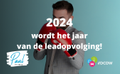 Leadopvolging belangrijk, ook in 2024!
